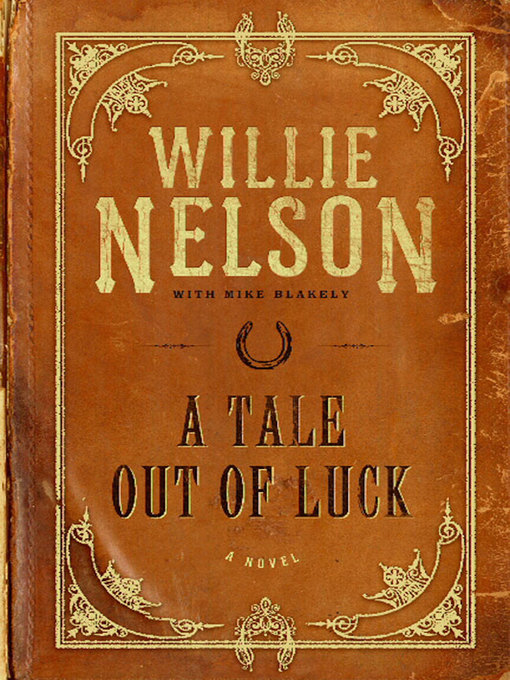 Title details for A Tale Out of Luck by Willie Nelson - Wait list
